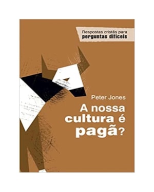 A NOSSA CULTURA É PAGÃ?
