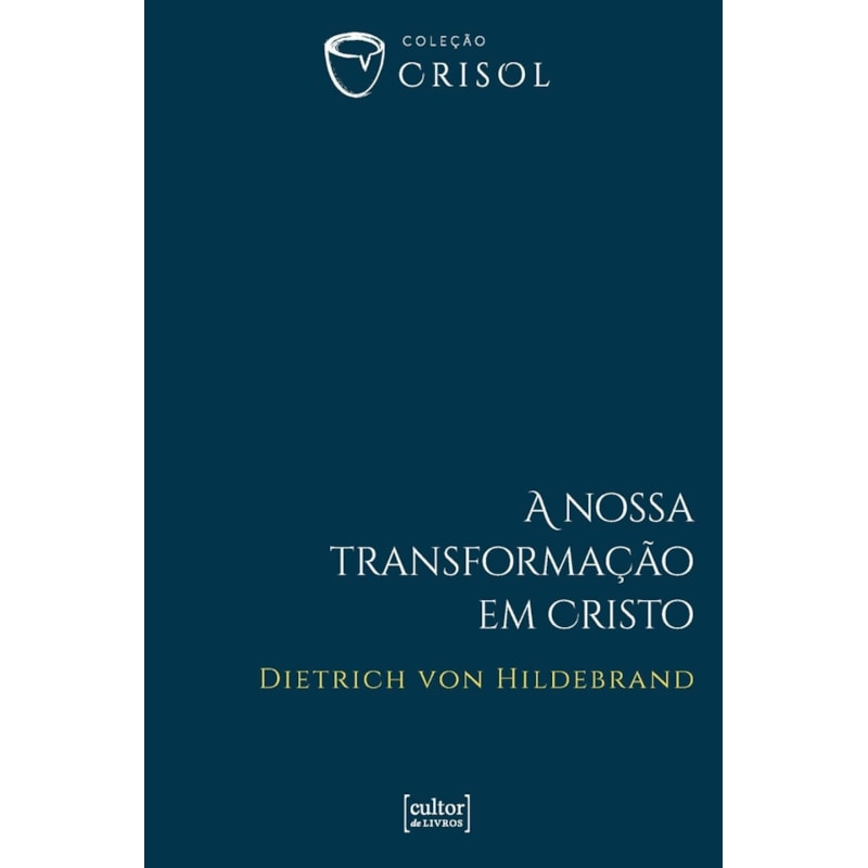 A nossa transformação em Cristo