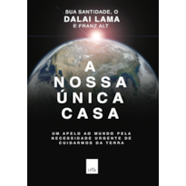 A NOSSA ÚNICA CASA: UM APELO AO MUNDO PELA NECESSIDADE URGENTE DE CUIDARMOS DA TERRA