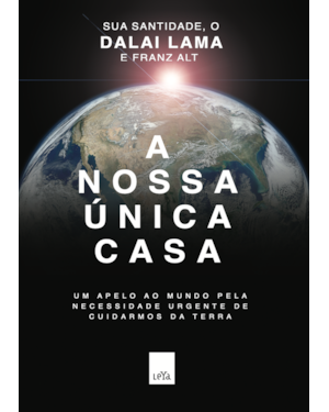 A NOSSA ÚNICA CASA: UM APELO AO MUNDO PELA NECESSIDADE URGENTE DE CUIDARMOS DA TERRA