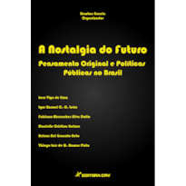 A NOSTALGIA DO FUTURO PENSAMENTO ORIGINAL E POLÍTICAS PÚBLICAS NO BRASIL