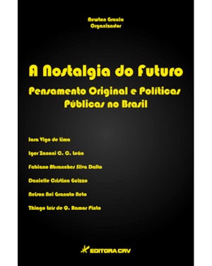 A NOSTALGIA DO FUTURO PENSAMENTO ORIGINAL E POLÍTICAS PÚBLICAS NO BRASIL