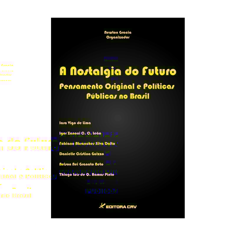 A NOSTALGIA DO FUTURO PENSAMENTO ORIGINAL E POLÍTICAS PÚBLICAS NO BRASIL