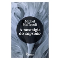 A NOSTALGIA DO SAGRADO
