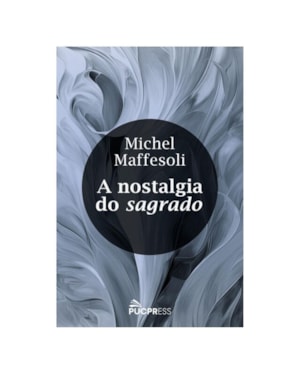 A NOSTALGIA DO SAGRADO