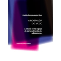 A NOSTALGIA DO VAZIO: A LEITURA COMO ESPAÇO DE PERTENCIMENTO DOS ADOLESCENTES