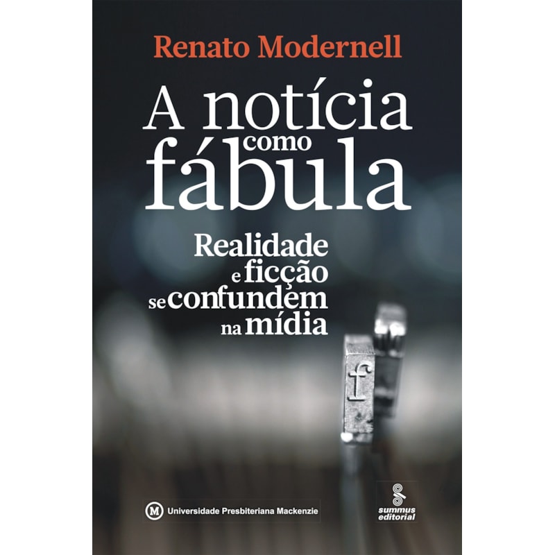 A NOTÍCIA COMO FÁBULA: REALIDADE E FICÇÃO SE CONFUNDEM NA MÍDIA