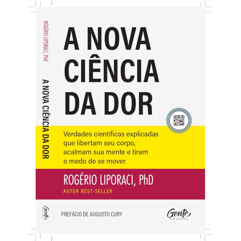 A NOVA CIÊNCIA DA DOR: VERDADES CIENTÍFICAS EXPLICADAS QUE LIBERTAM SEU CORPO, ACALMAM SUA MENTE E TIRAM O MEDO DE SE MOVER