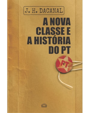 A NOVA CLASSE E A HISTÓRIA DO PT