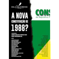 A NOVA CONSTITUIÇÃO DE 1988? A NOVA CONSTITUIÇÃO DE 1988?