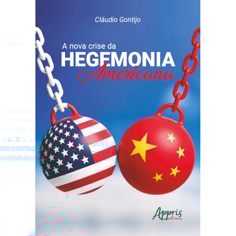 A NOVA CRISE DA HEGEMONIA AMERICANA