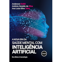 A NOVA ERA DA SAÚDE MENTAL COM INTELIGÊNCIA ARTIFICIAL