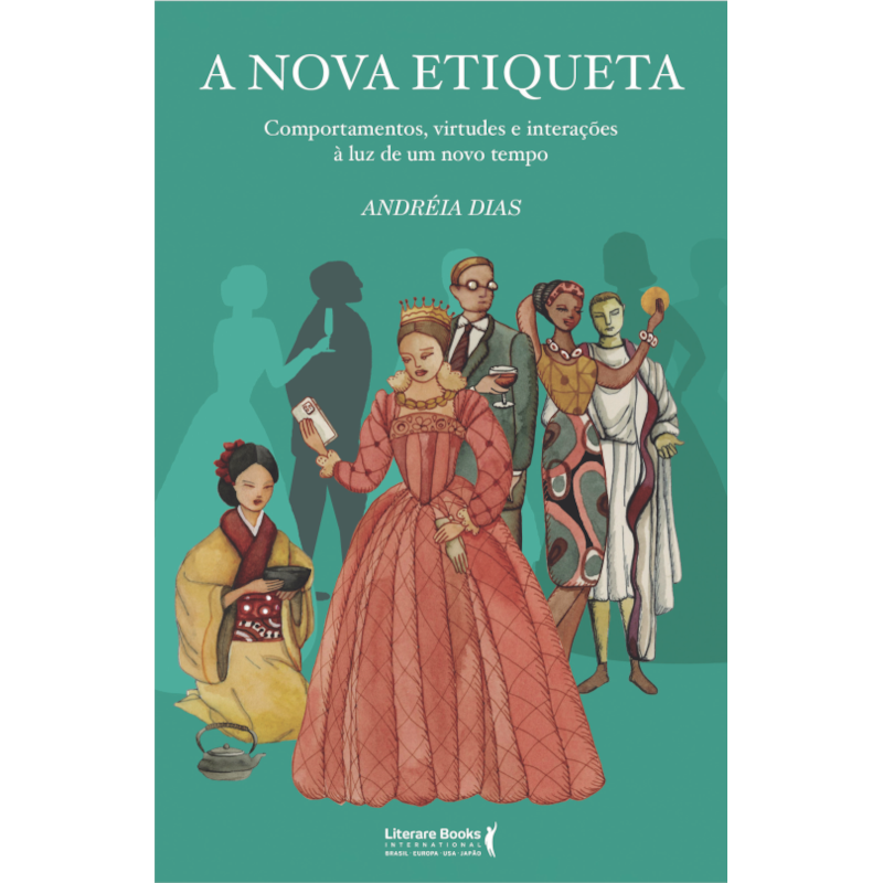 A NOVA ETIQUETA: COMPORTAMENTOS, VIRTUDES E INTERAÇÕES À LUZ DE UM NOVO TEMPO