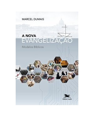 A NOVA EVANGELIZAÇÃO: MODELOS BÍBLICOS