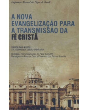 A nova evangelizacao para a transmissao: a nova evangelizacao para a transmissao