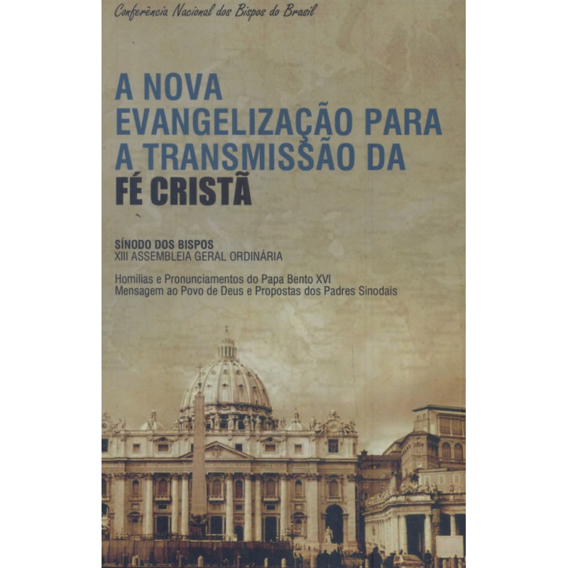 A nova evangelizacao para a transmissao: a nova evangelizacao para a transmissao