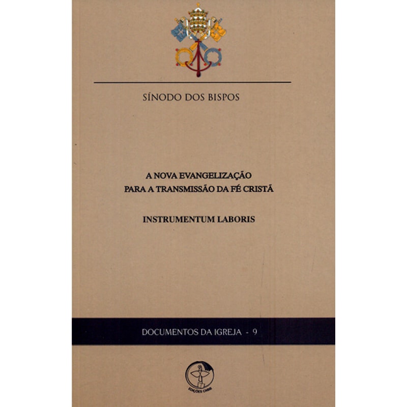 A nova evangelização para a transmissão da fé cristã: Instrumentum Laboris da XIII Assembleia Geral do Sínodos dos Bispos - Documentos da Igreja 9