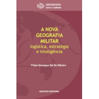 A NOVA GEOGRAFIA MILITAR: LOGÍSTICA, ESTRATÉGIA E INTELIGÊNCIA