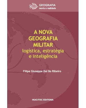 A NOVA GEOGRAFIA MILITAR: LOGÍSTICA, ESTRATÉGIA E INTELIGÊNCIA