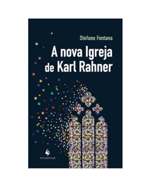 A NOVA IGREJA DE KARL RAHNER