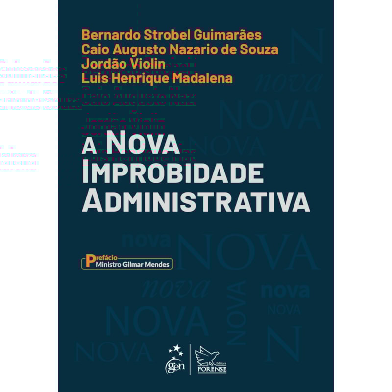 A NOVA IMPROBIDADE ADMINISTRATIVA - 1ª EDIÇÃO 2023