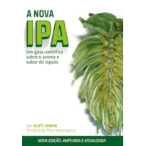 A NOVA IPA: UM GUIA CIENTÍFICO SOBRE O AROMA E O SABOR DO LÚPULO