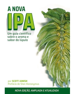 A NOVA IPA: UM GUIA CIENTÍFICO SOBRE O AROMA E O SABOR DO LÚPULO