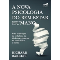 A nova psicologia do bem-estar humano: uma exploração da influência da dinâmica ego-mente na saúde física e mental