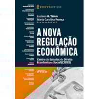 A NOVA REGULAÇÃO ECONÔMICA - 2ª ED - 2024: CENTRO DE ESTUDOS DE DIREITO ECONÔMICO E SOCIAL (CEDES)
