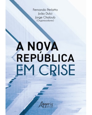 A NOVA REPÚBLICA EM CRISE