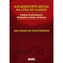 A/O ASSISTENTE SOCIAL NA LUTA DE CLASSES