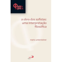 A obra dos sofistas: Uma interpretação filosófica: uma interpretação filosófica