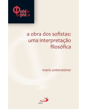 A obra dos sofistas: Uma interpretação filosófica: uma interpretação filosófica