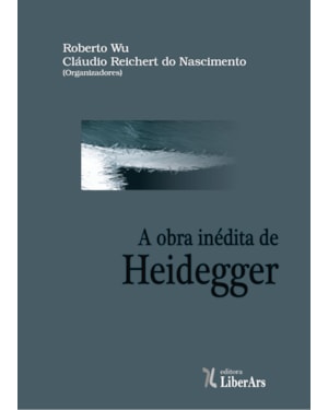 A OBRA INÉDITA DE HEIDEGGER