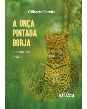 A ONÇA PINTADA BORJA: A NATUREZA É VIDA