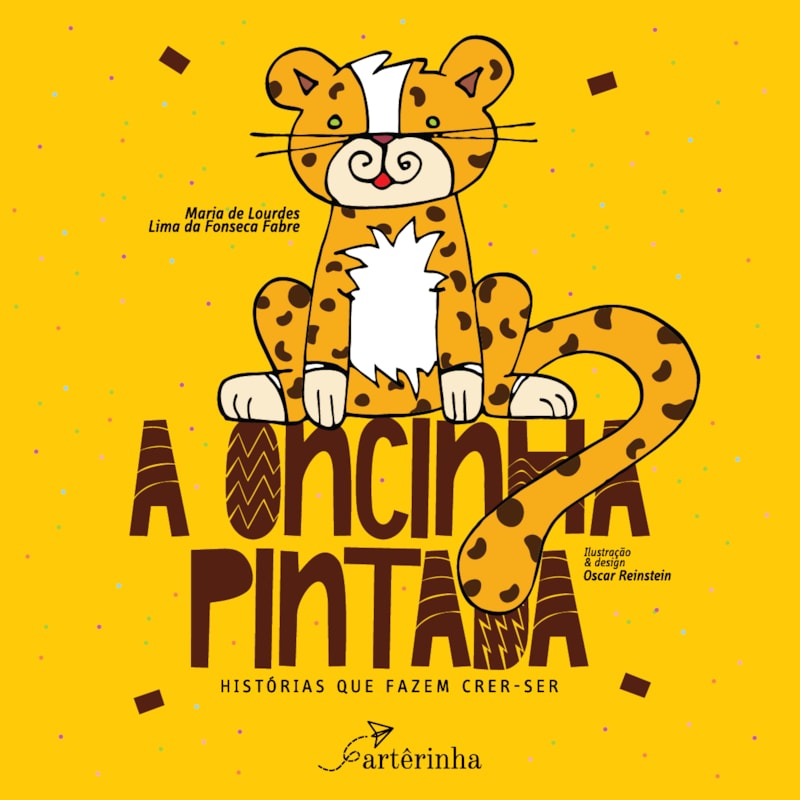 A ONCINHA PINTADA: HISTÓRIAS QUE FAZEM CRER-SER