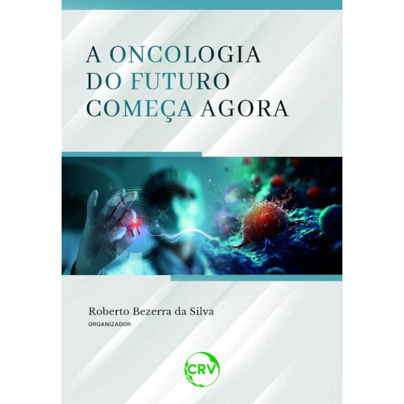 A ONCOLOGIA DO FUTURO COMEÇA AGORA
