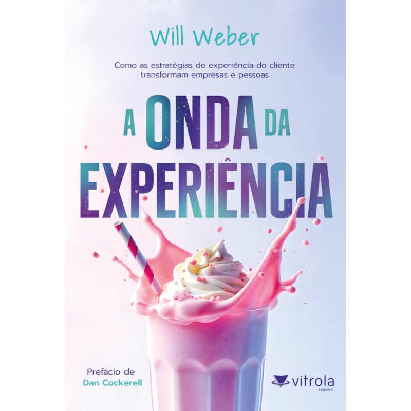 A Onda da Experiência: Como as estratégias de experiência do cliente transformam empresas e pessoas