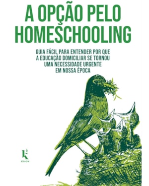 A OPÇÃO PELO HOMESCHOOLING