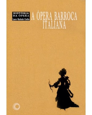 A ÓPERA BARROCA ITALIANA