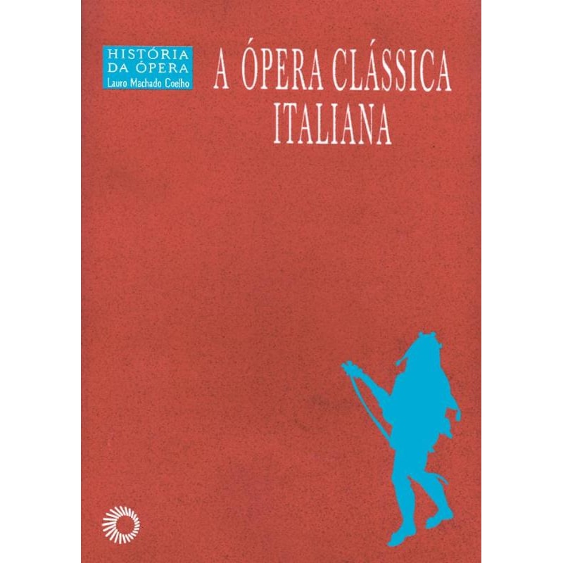 A ÓPERA CLÁSSICA ITALIANA