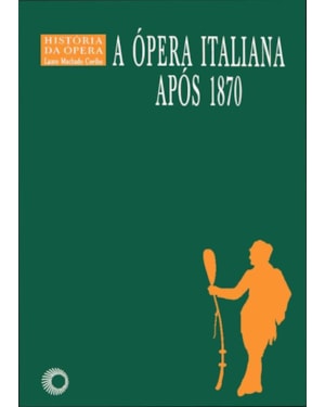 A ÓPERA ITALIANA APOS 1870