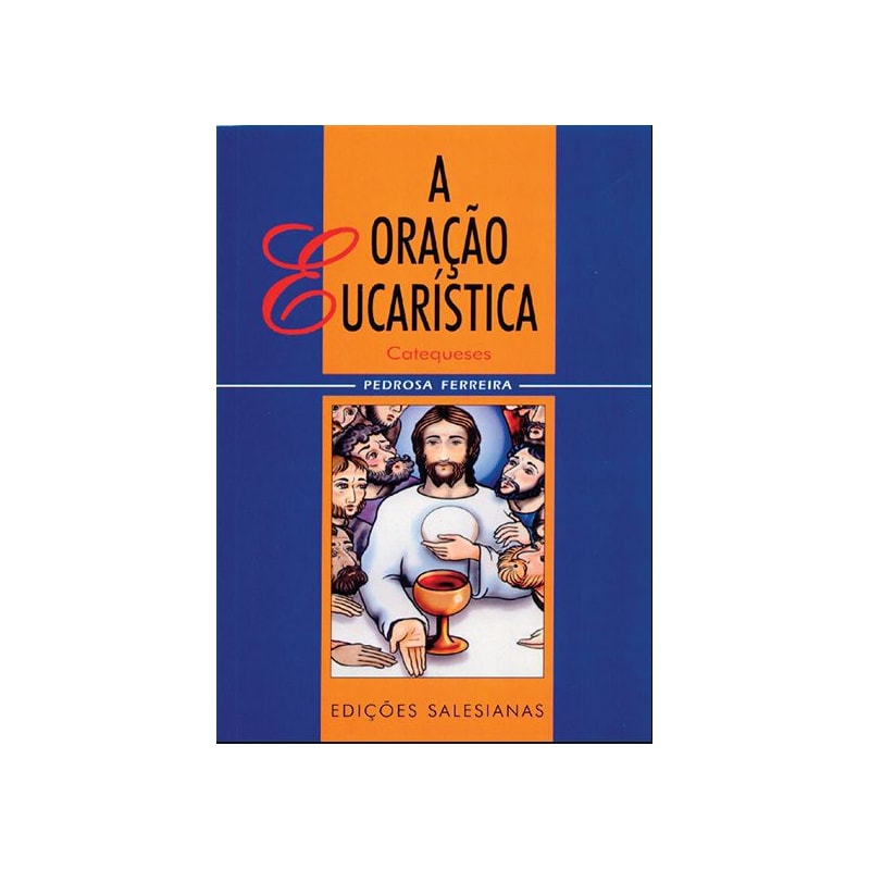 A ORAÇÃO EUCARÍSTICA - CATEQUESES