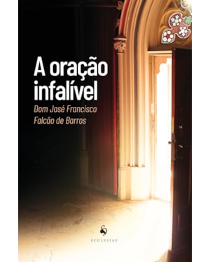 A ORAÇÃO INFALÍVEL