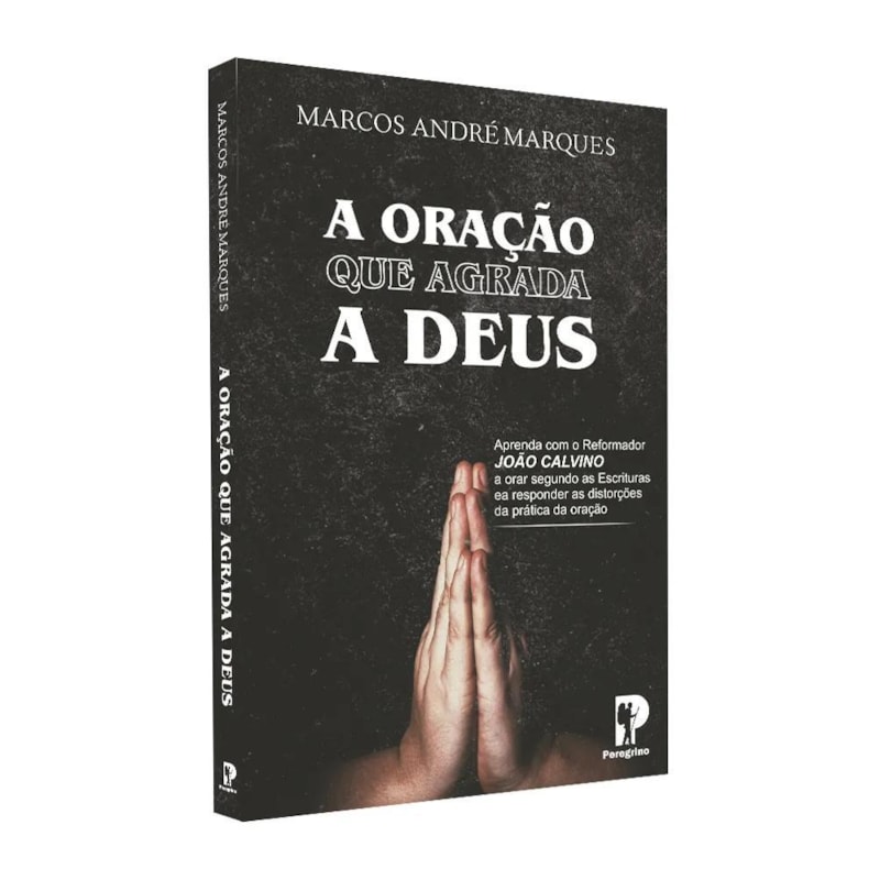 A ORAÇÃO QUE AGRADA A DEUS