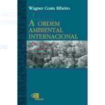 A ORDEM AMBIENTAL INTERNACIONAL A ORDEM AMBIENTAL INTERNACIONAL