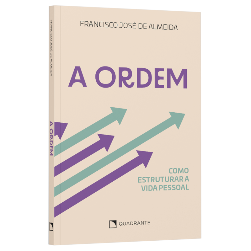 A ORDEM: COMO ESTRUTURAR A VIDA PESSOAL