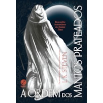 A ORDEM DOS MANTOS PRATEADOS (VOL. 1 SILVERCLOAK)