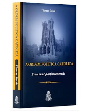 A ORDEM POLÍTICA CATÓLICA