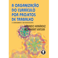 A ORGANIZAÇÃO DO CURRÍCULO POR PROJETOS DE TRABALHO: O CONHECIMENTO É UM CALEIDOSCÓPIO